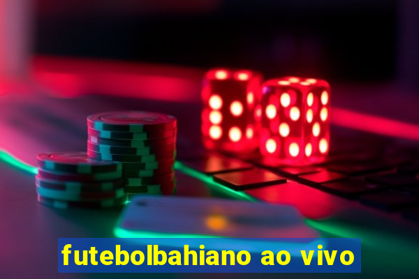 futebolbahiano ao vivo